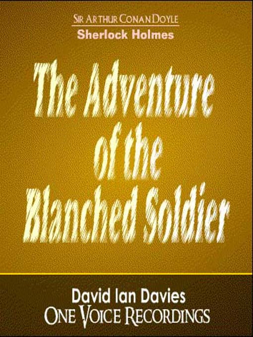 Title details for The Adventure of the Blanched Soldier by David Ian Davies - Available